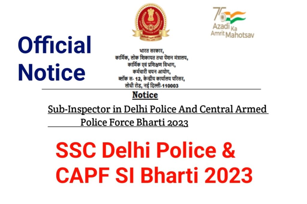 delhi police and capf si new vacancy 2023 apply online ssc delhi police si recruitment 2023 official notification