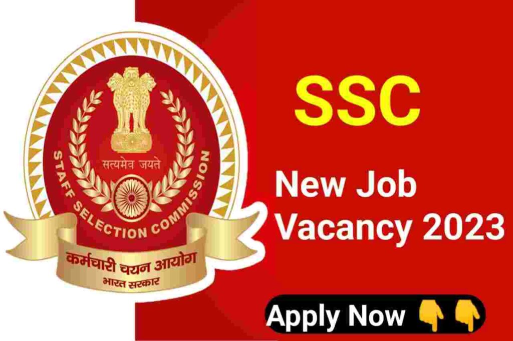 ssc new job vacancy 2023 apply online