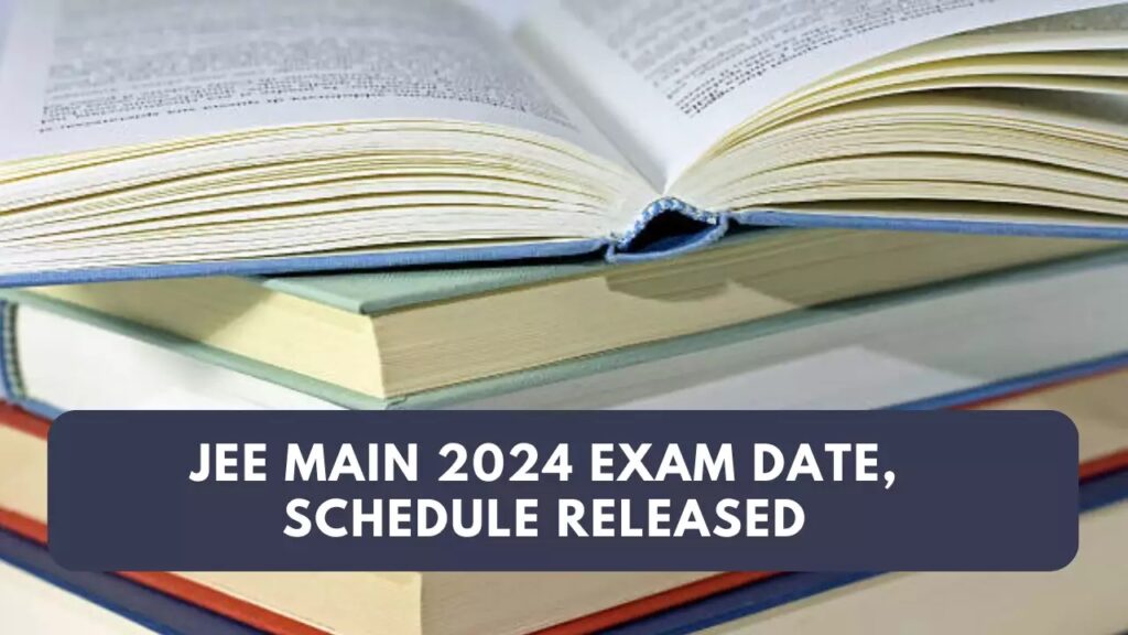 JEE Mains 2024 Schedule Released PDF Download